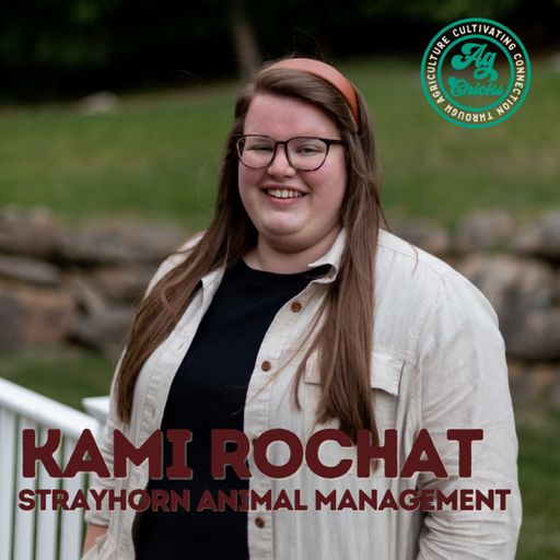 Ag Chicks | S4 Episode 19: Kami Rochat with Strayhorn Animal Management  cover art