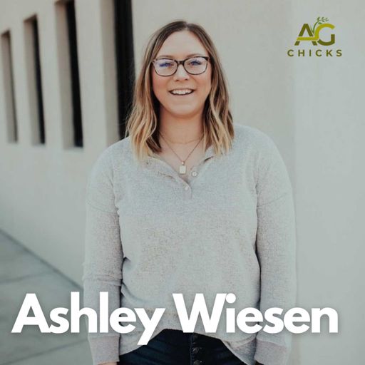 Ag Chicks | Episode 10: Ashley Wiesen cover art