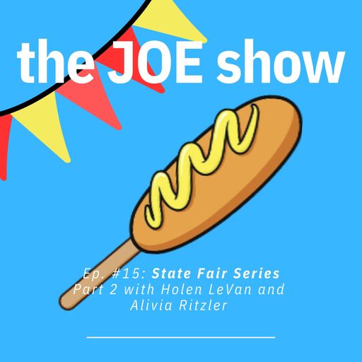 Episode 15: State Fair Series Part 2 with Alivia Ritzler and Holden LeVan cover art