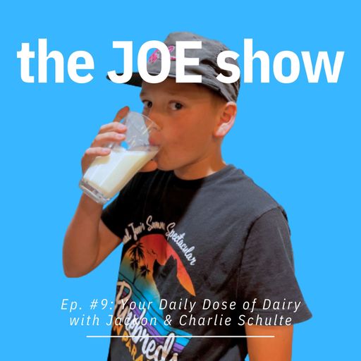 Episode 9: Your Daily Dose of Dairy with Jackson and Charlie Schulte cover art