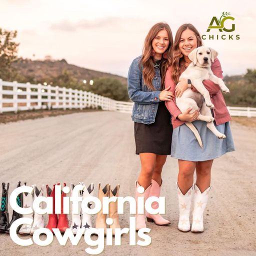 Ag Chicks | Episode 12: Cierra & Madison - The California Cowgirls cover art