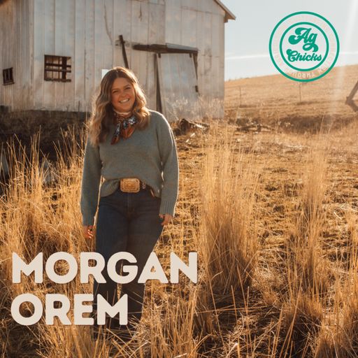 Ag Chicks | S4 Episode 29: Morgan Orem cover art
