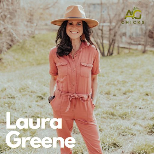 Ag Chicks | Episode 16: Laura Greene cover art