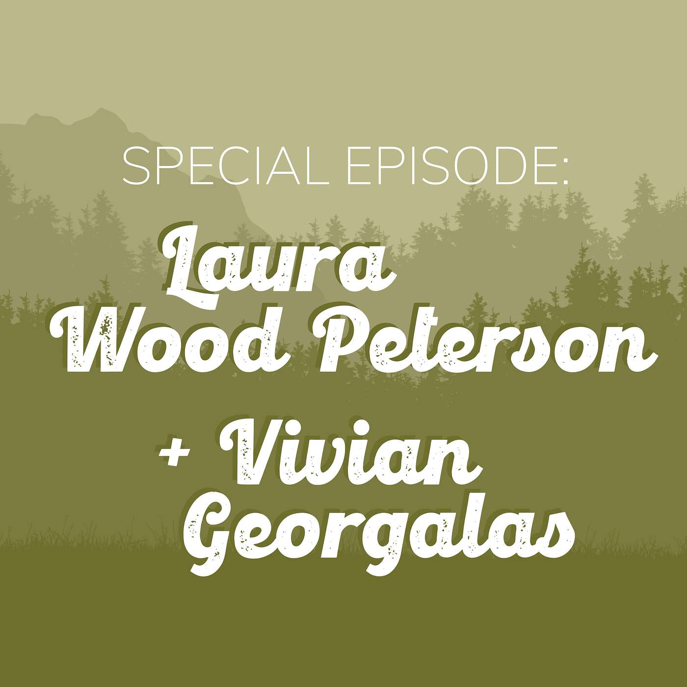 Special Episode | Laura Wood Peterson + Vivian Georgalas cover art