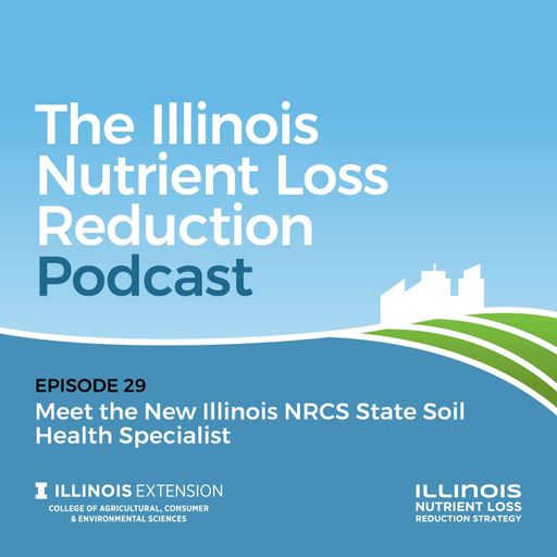 Episode 29 | Meet the New Illinois NRCS State Soil Health Specialist cover art
