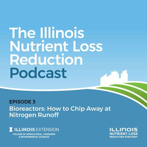 Episode 03 | Bioreactors: How to Chip Away at Nitrogen Runoff cover art