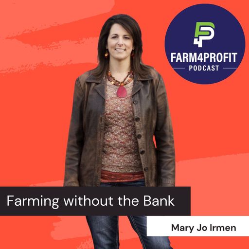 Financial Independence in Farming w/ Mary Jo Irmen cover art