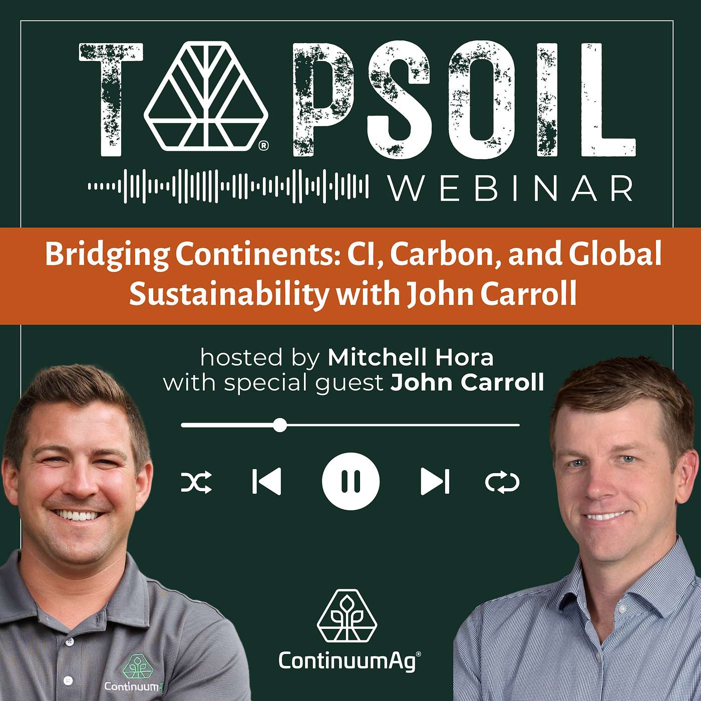 Bridging Continents: CI, Carbon, and Global Sustainability with John Carroll | Top Soil Webinar cover art
