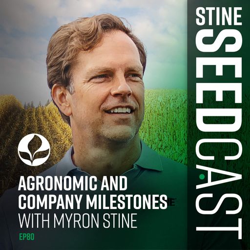 Agronomic and Company Milestones With Myron Stine cover art