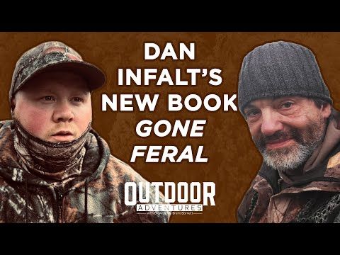Dan Infalt’s new book “Gone Feral” | Outdoor Adventures for 12/1/23 cover art