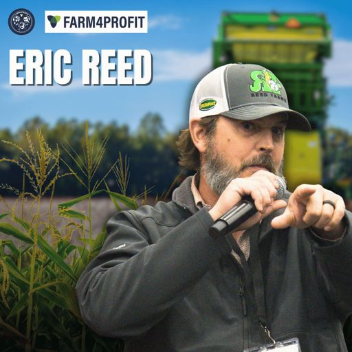 Breaking Yield Records: How Eric Reed the "Crop Critic" Farms for Profit cover art