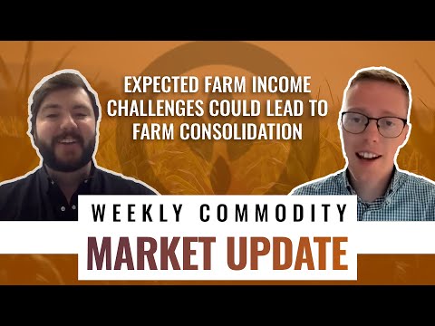 Weekly Commodity Market Update: Expected farm income challenges could lead to farm consolidation.