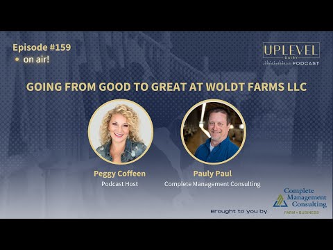 159 | Going from Good to Great at Woldt Farms LLC with Pauly Paul