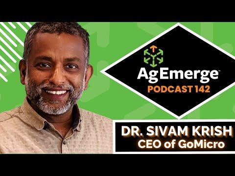 AgEmerge Podcast 142 with Dr  Sivam Krish CEO GoMicro cover art