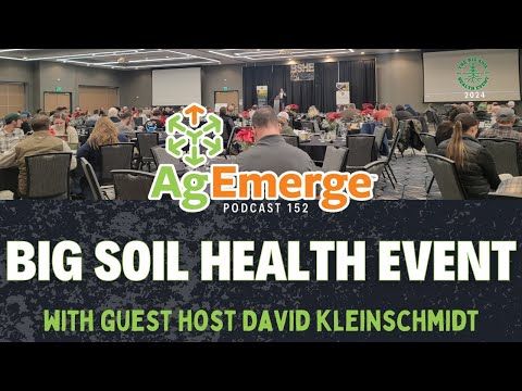 AgEmerge Podcast 152 and the 2024 Big Soil Health Event cover art