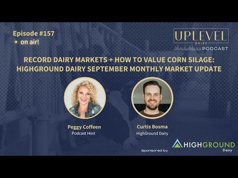 Record dairy markets + how to value corn silage: HighGround Dairy September Monthly Market Update cover art