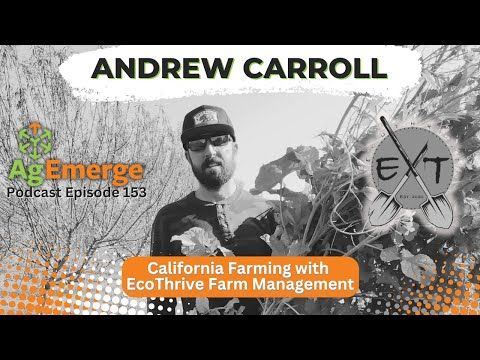 AgEmerge Podcast 153 with Andrew Carroll #podcast #regenerativeag #California #Farming #soilhealth cover art