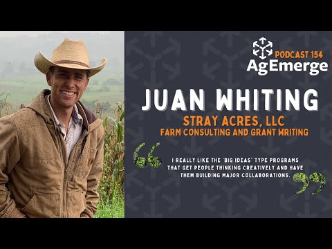 AgEmerge Podcast 154 with Juan Whiting #podcast #regenerativeag #funding #grants #farm #soilhealth