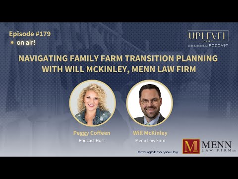 179 | Navigating Family Farm Transition Planning with Will McKinley, Menn Law