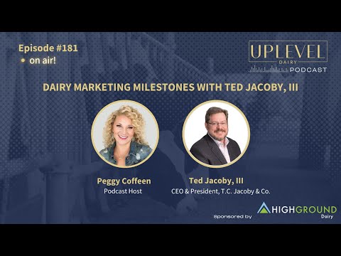 181 | Dairy Marketing Milestones with Ted Jacoby III