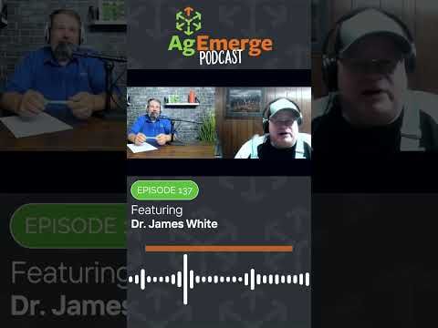 AgEmerge Podcast 137 with Dr. James White cover art