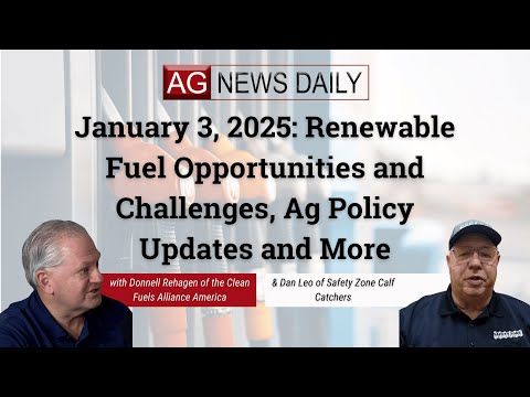 January 3, 2025: Renewable Fuel Opportunities and Challenges, Ag Policy Updates and More cover art