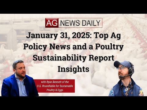 January 31, 2025: Top Ag Policy News and a Poultry Sustainability Report Insights cover art