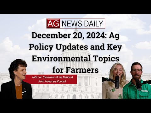 December 20, 2024: Ag Policy Updates and Key Environmental Topics for Farmers