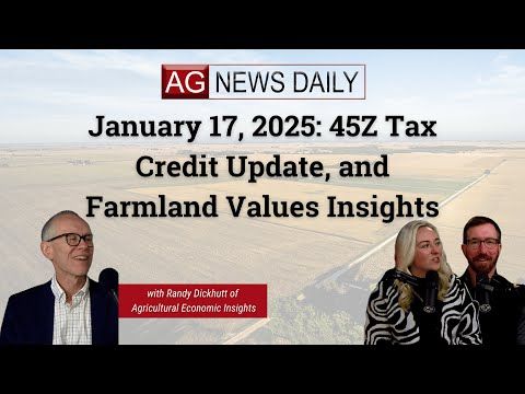 January 17, 2025: 45Z Tax Credit Update, and Farmland Values Insights cover art