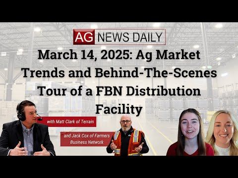 March 14, 2025: Ag Market Trends and Behind-The-Scenes Tour of a FBN Distribution Facility cover art