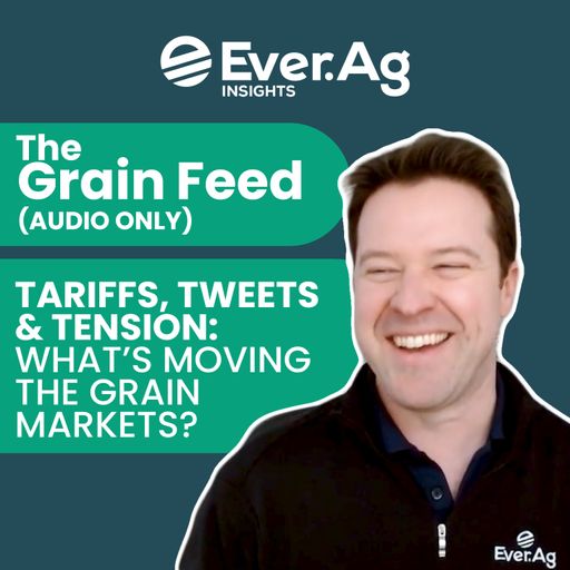 The Grain Feed (AUDIO ONLY) - Tariffs, Tweets & Tension: What's Moving the Grain Markets? cover art