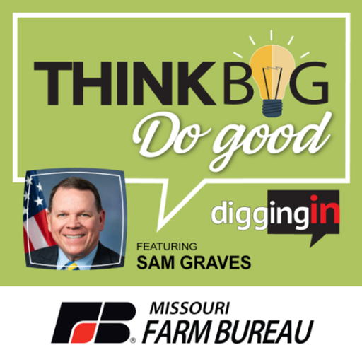 Think Big, Do Good featuring Congressman Sam Graves cover art