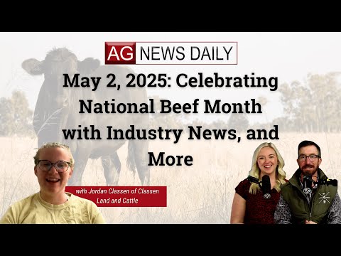 May 2, 2025: Celebrating National Beef Month with Industry News, and More