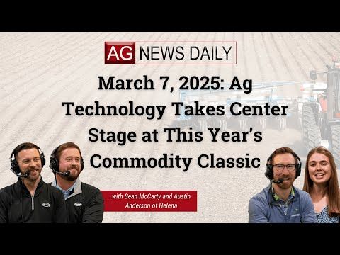 March 7, 2025: Ag Technology Takes Center Stage at This Year’s Commodity Classic cover art