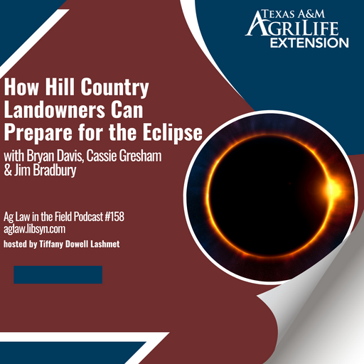 Episode #158: Bryan Davis, Cassie Gresham, and Jim Bradbury (How Hill Country Landowners Can Prepare for the Eclipse) cover art