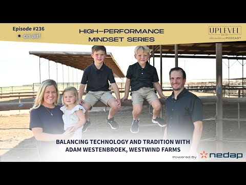 236 | Balancing Technology and Tradition with Adam Westenbroek, Westwind Farms