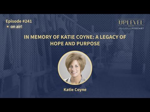 241 | In Memory of Katie Coyne: A Legacy of Hope and Purpose cover art