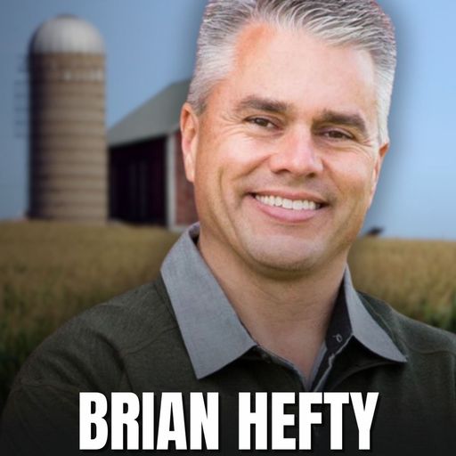 Farming Smarter, Not Cheaper: Insights from Brian Hefty cover art