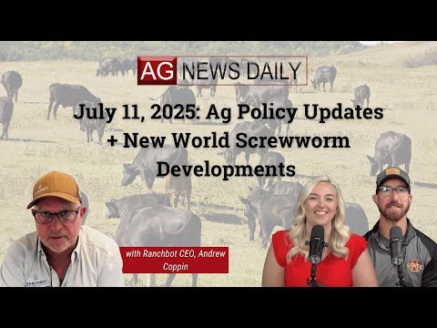 July 11, 2025: Ag Policy Updates + New World Screwworm Developments cover art