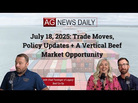 July 18, 2025: Trade Moves, Policy Updates + A Vertical Beef Market Opportunity cover art