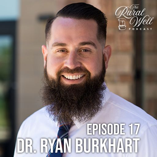 Episode 17 - A Conversation with Dr. Ryan Burkhart cover art