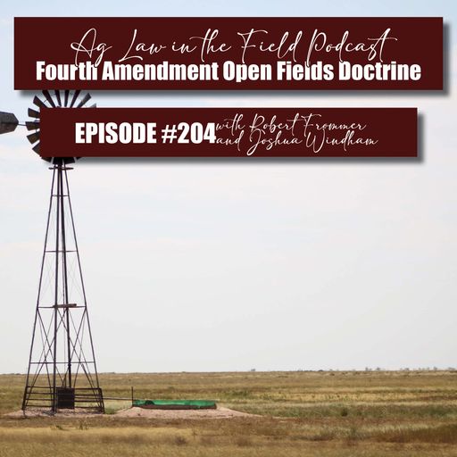 Episode #204: Robert  Frommer and Joshua Windham (Fourth Amendment Open Fields Doctrine) cover art