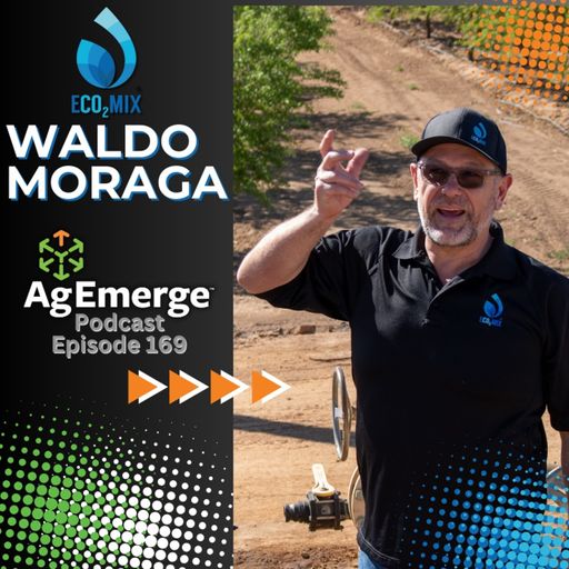 AgEmerge Podcast 169 with Waldo Moraga and ECO2MIX cover art