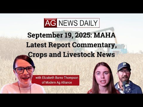 September 19, 2025: MAHA Latest Report Commentary, Crops and Livestock News cover art