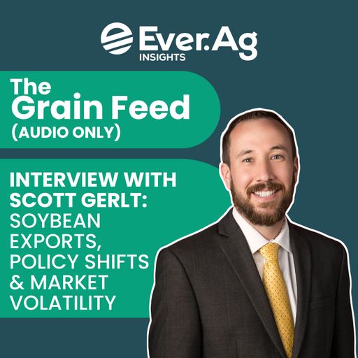 The Grain Feed (AUDIO ONLY) - Interview with Scott Gerlt: Soybean Exports, Policy Shifts & Market Volatility - September 24, 2025 cover art