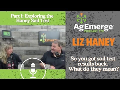 AgEmerge Podcast 173 with Liz Haney and Exploring the Haney Soil Test Part I cover art