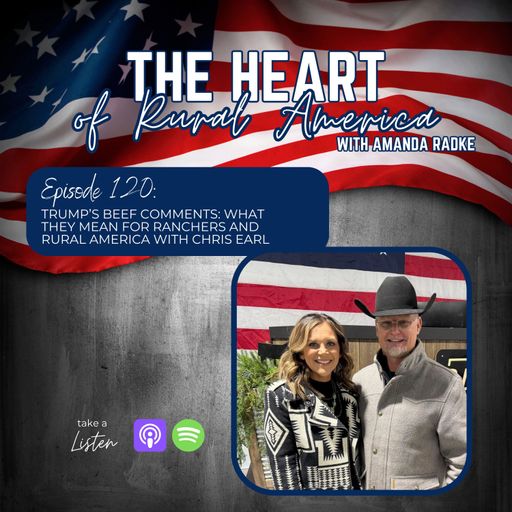 Trump’s Beef Comments: What They Mean for Ranchers and Rural America with Chris Earl cover art
