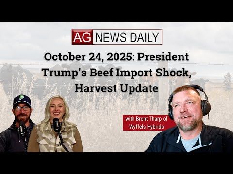 October 24, 2025: President Trump’s Beef Import Shock, Harvest Update cover art