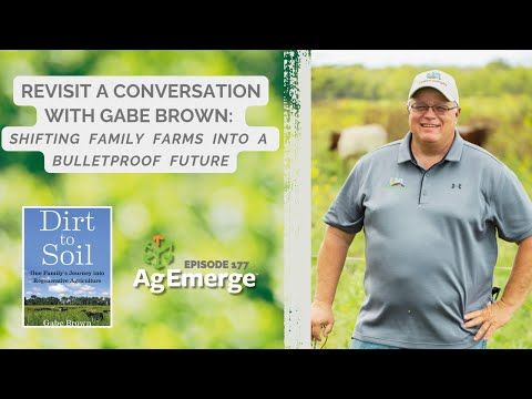 Shifting Family Farms into a Bulletproof Future | AgEmerge Episode 177 Gabe Brown Revisited cover art