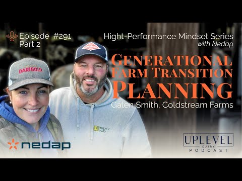 291 Part 2 | Generational Farm Transition Strategies: Galen Smith, Coldstream Farms